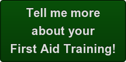 Tell me more about your First Aid Training!